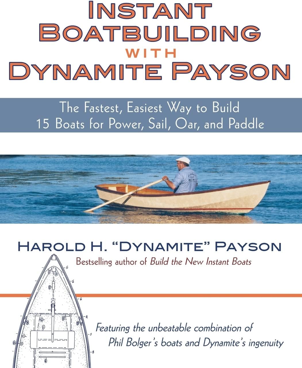 Instant Boatbuilding with Dynamite Payson: 15 Instant Boats for Power, Sail, Oar, and Paddle Paperback – Illustrated, April 30, 2007
