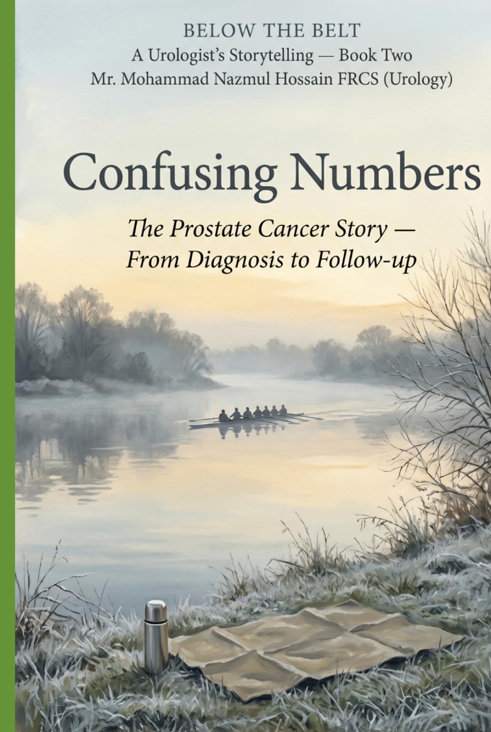 Confusing Numbers: The Prostate Cancer Story — From Diagnosis to Follow-up (Below the Belt: A Urologist's Storytelling)