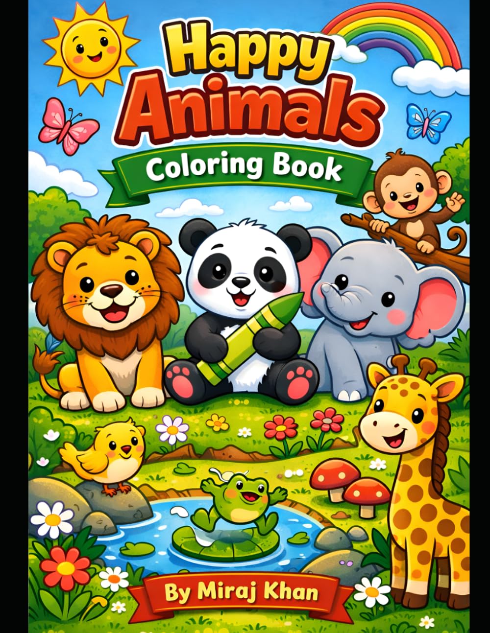 Happy Animals Coloring Book: Fun and Easy Animal Coloring Pages for Kids Ages 3–8 to Learn, Relax, and Get Creative