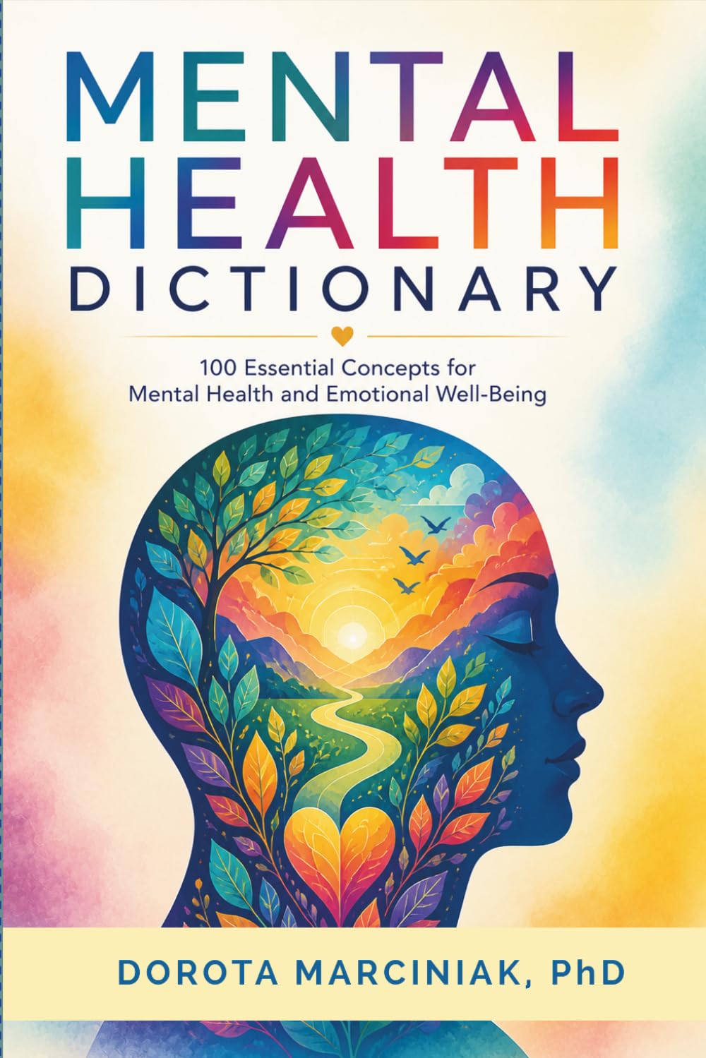 Mental Health Dictionary: 100 Essential Concepts for Mental Health and Emotional Well-Being