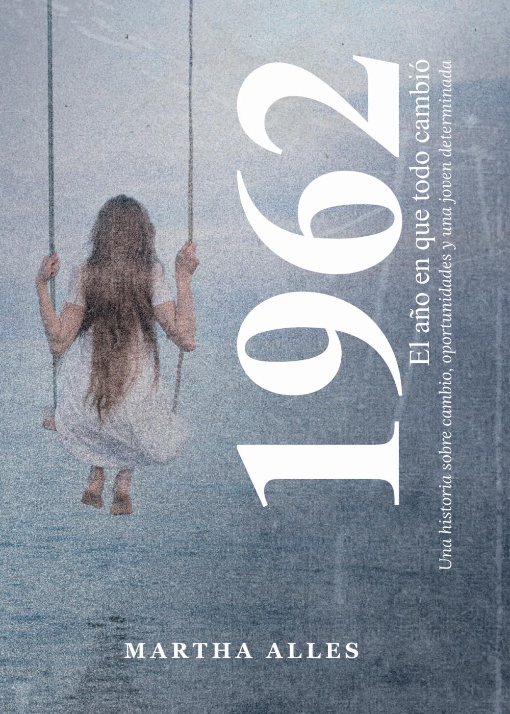 1962: El año en que todo cambió