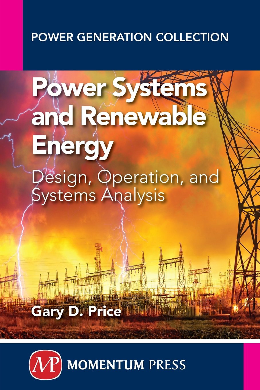Power Systems and Renewable Energy: Design, Operation, and Systems Analysis  (Power Generation Collection) : Price, Gary D.: Amazon.de: Bücher