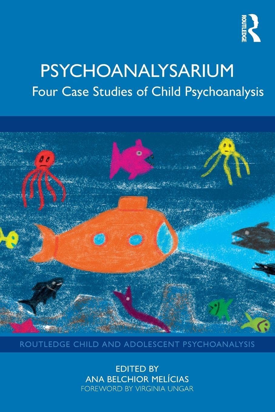 Psychoanalysarium: Four Case Studies of Child Psychoanalysis (Routledge Child and Adolescent Psychoanalysis)