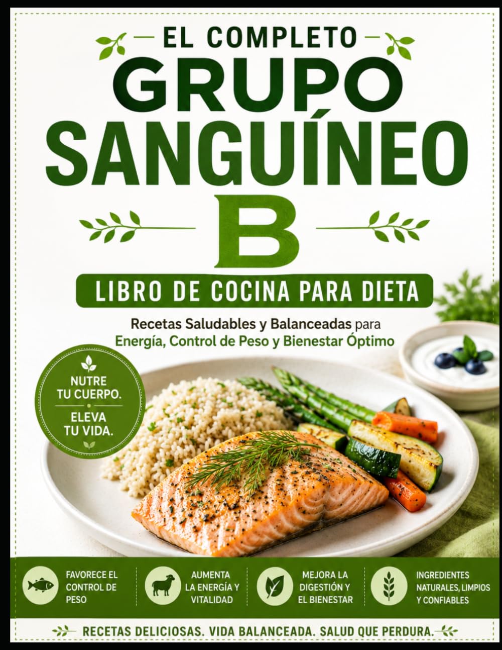 EL COMPLETO GRUPO SANGUÍNEO B LIBRO DE COCINA PARA DIETA