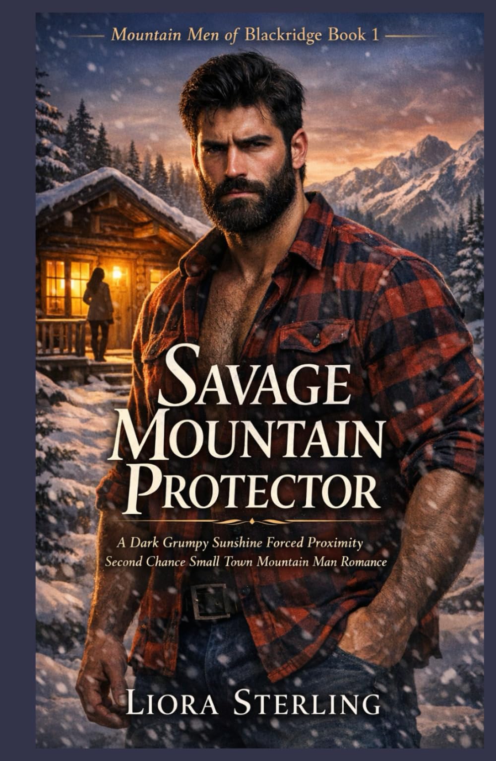 Savage Mountain Protector: A Dark Grumpy Sunshine Forced Proximity Second Chance Small Town Mountain Man Romance (Mountain Men of Blackridge)