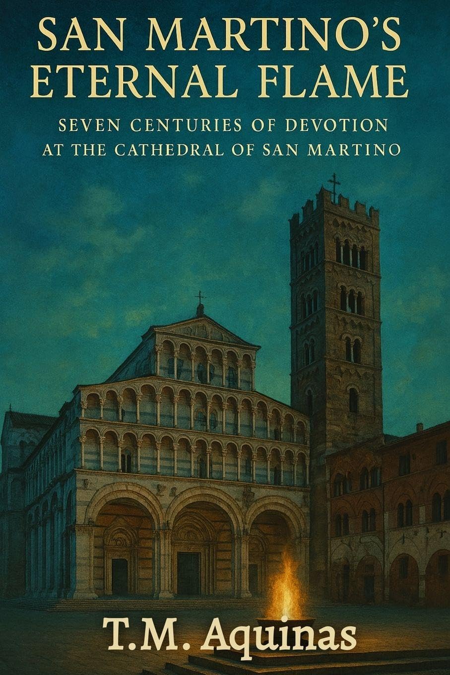 San Martino's Eternal Flame: Seven Centuries of Devotion At The Cathedral of San Martino (Pilgrimage to the Sacred: Italy's Holy Shrines)