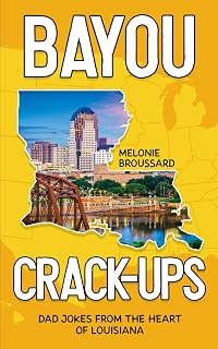Bayou Crack-Ups: Dad Jokes from the Heart of Louisiana