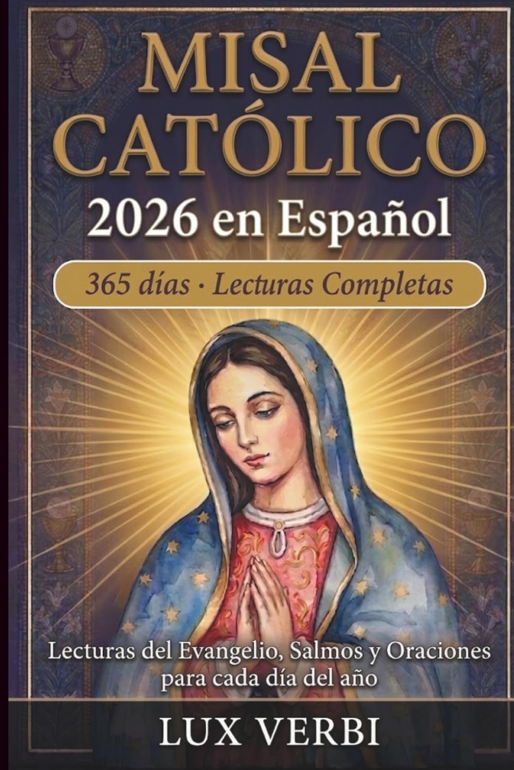 Misal Católico 2026 en Español: Lecturas del Evangelio, Salmos y Oraciones para cada día del año (Spanish Edition)
