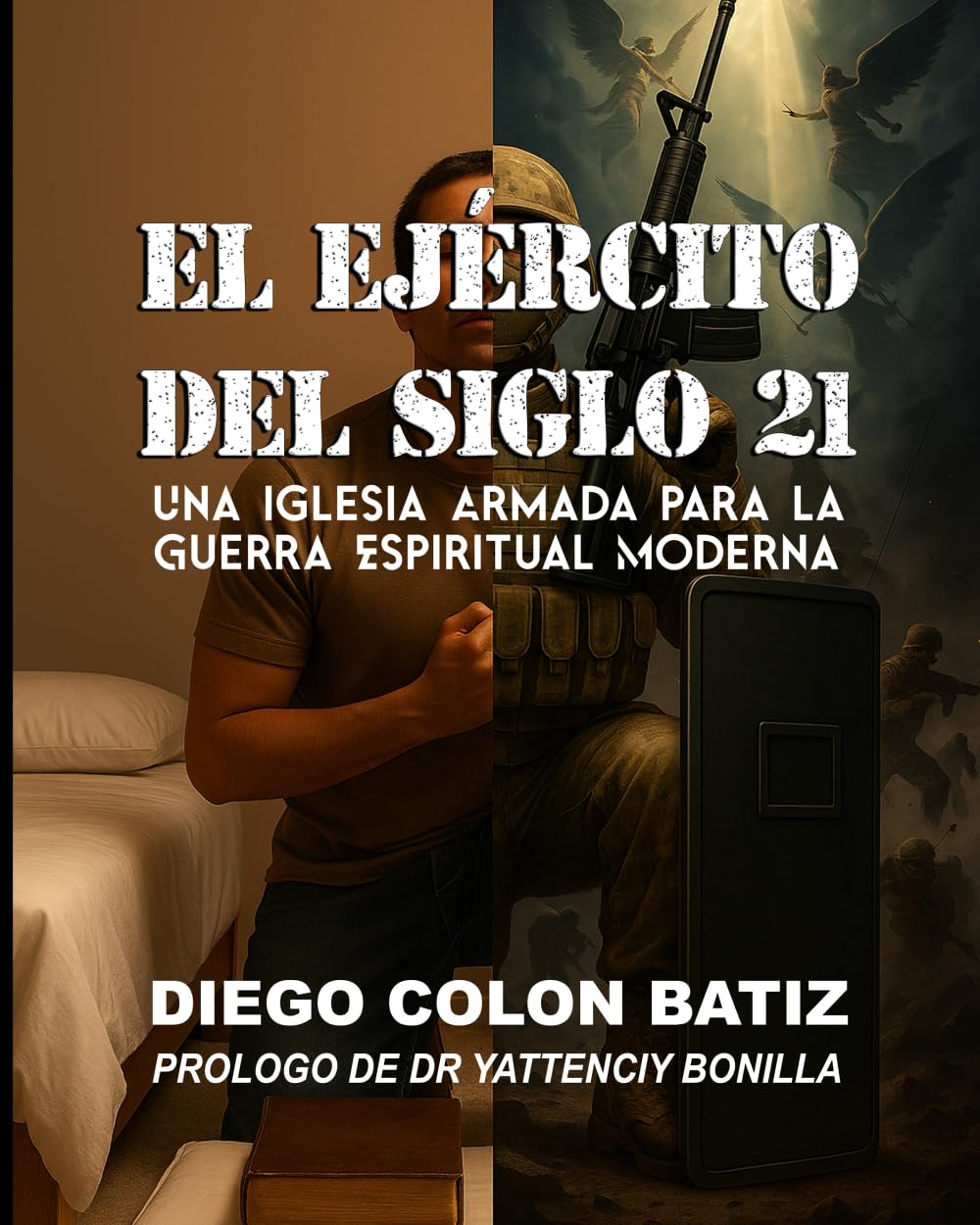 El Ejército del Siglo 21: Una Iglesia Armada para la Guerra Espiritual Moderna
