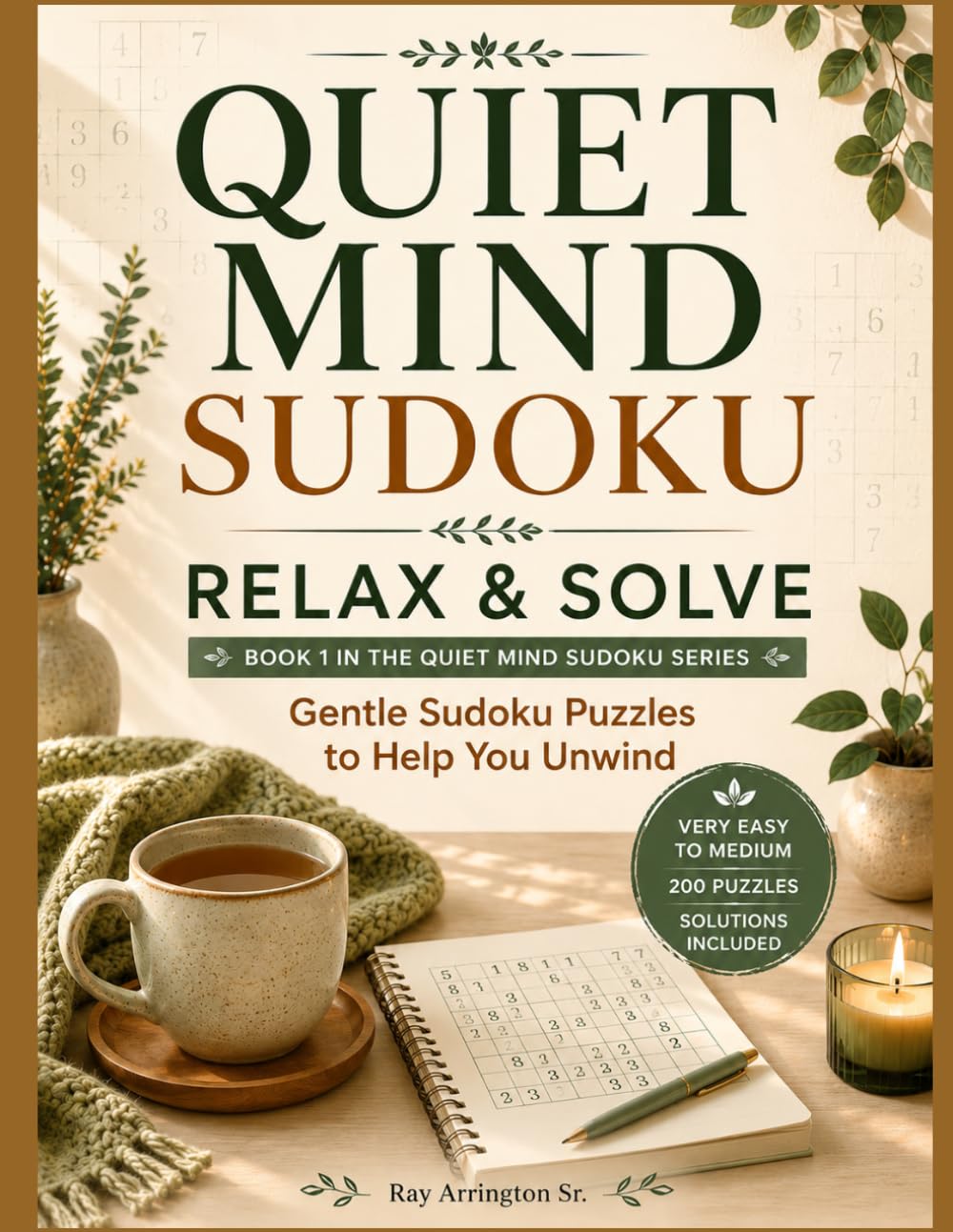 Quiet Mind Sudoku: Relax & Solve: Gentle Sudoku Puzzles to Help You Unwind - Book 1 (Quiet Mind Sudoku Series)