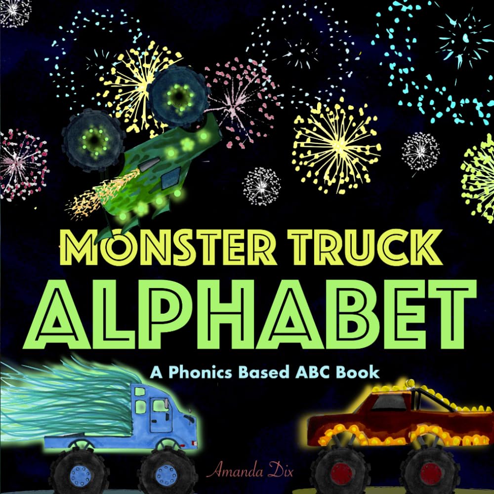 Monster Truck Alphabet: A Phonics Based ABC Book (Monster Truck Learning)
