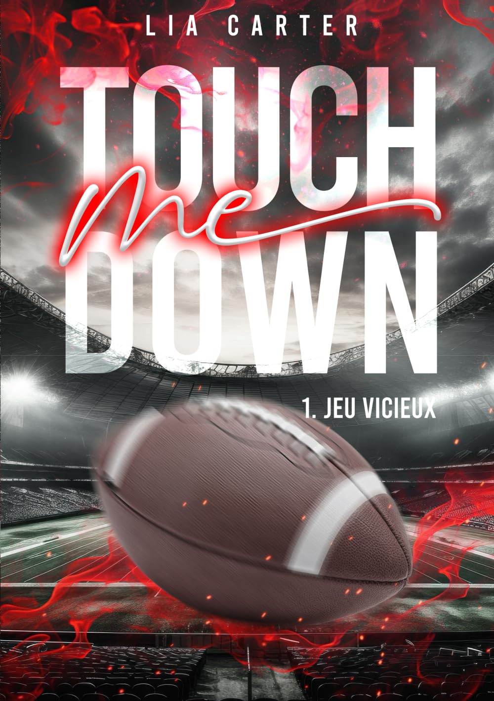 Touch Me Down - Jeu vicieux: Série romance joueurs de football américain