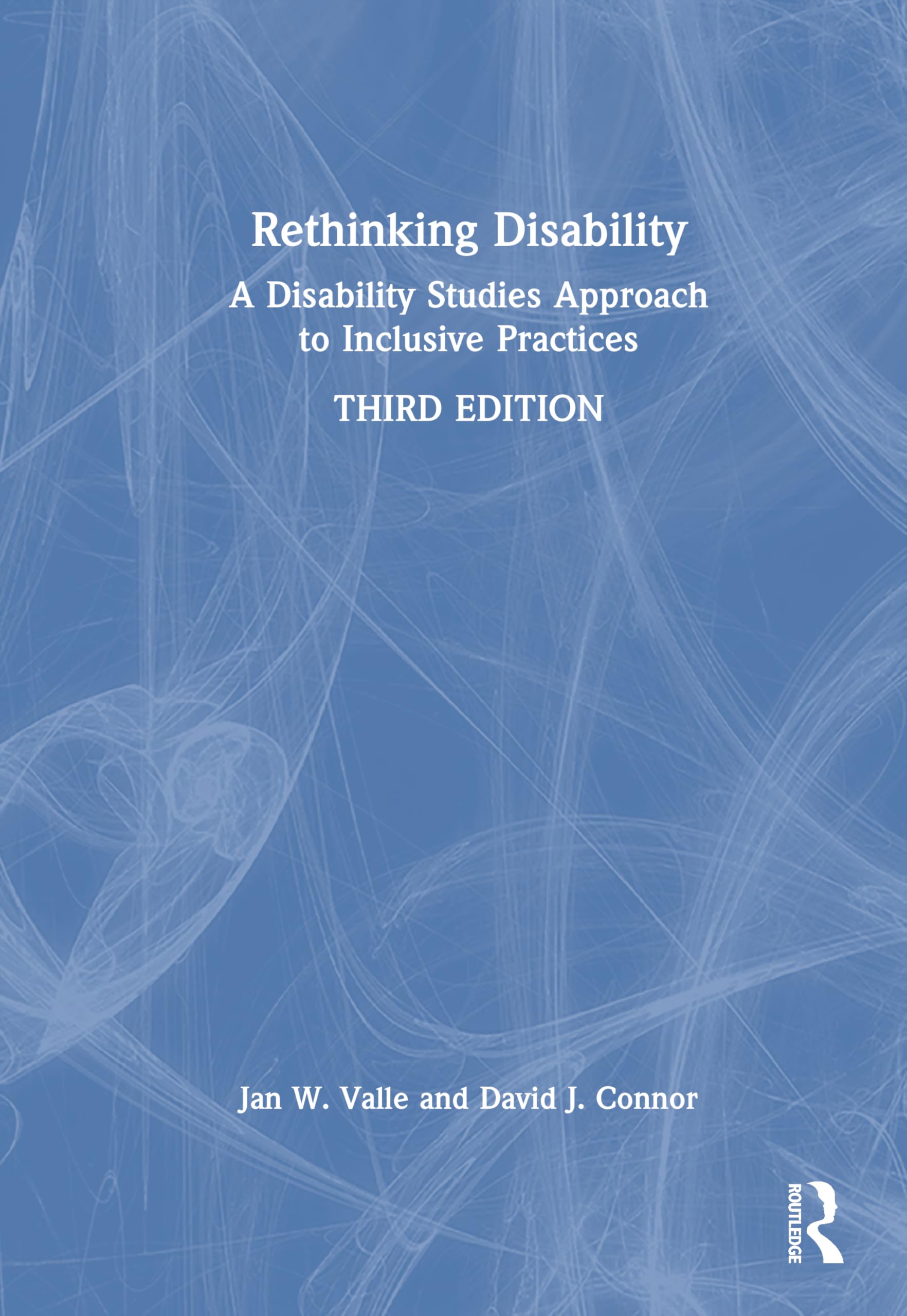 Rethinking Disability: A Disability Studies Approach to Inclusive Practices