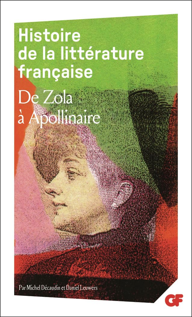 Histoire De La Litterature Francaise 8/De Zola a Apollinaire (Littérature et civilisation)