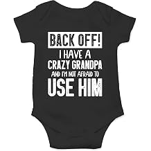 Back Off I Have a Crazy Grandpa and Im Not Afraid To Use Him - Funny Baby Essentials Romper