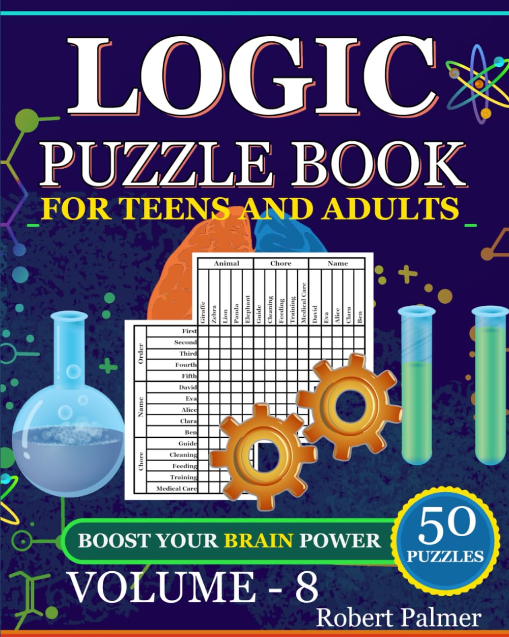 Logic Puzzle Book For Teens And Adults - 50 Mind Twisting Grid Puzzles - Keep Your Mind Sharp - Volume 8