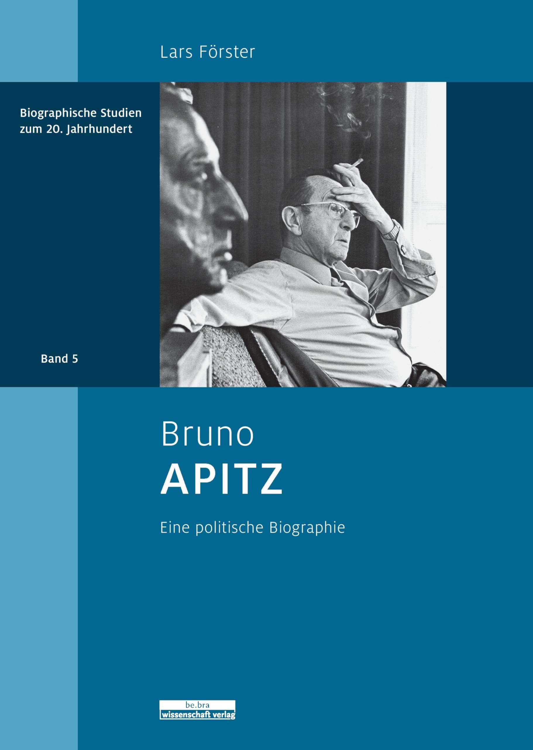Bruno Apitz. Eine politische Biographie (Biographische Studien zum 20. Jahrhundert)