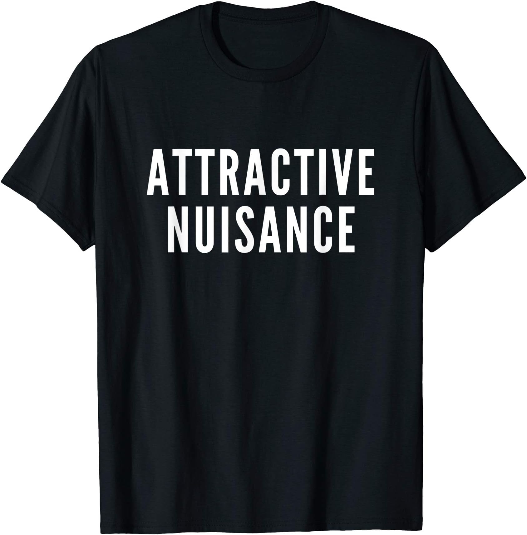 Attractive Nuisance T-Shirt