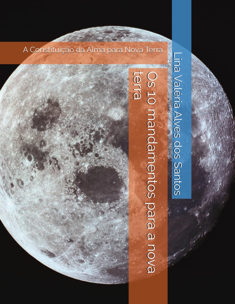 Os 10 mandamentos para a nova terra: A Constituição da Alma para Nova Terra (A Sacerdotisa)
