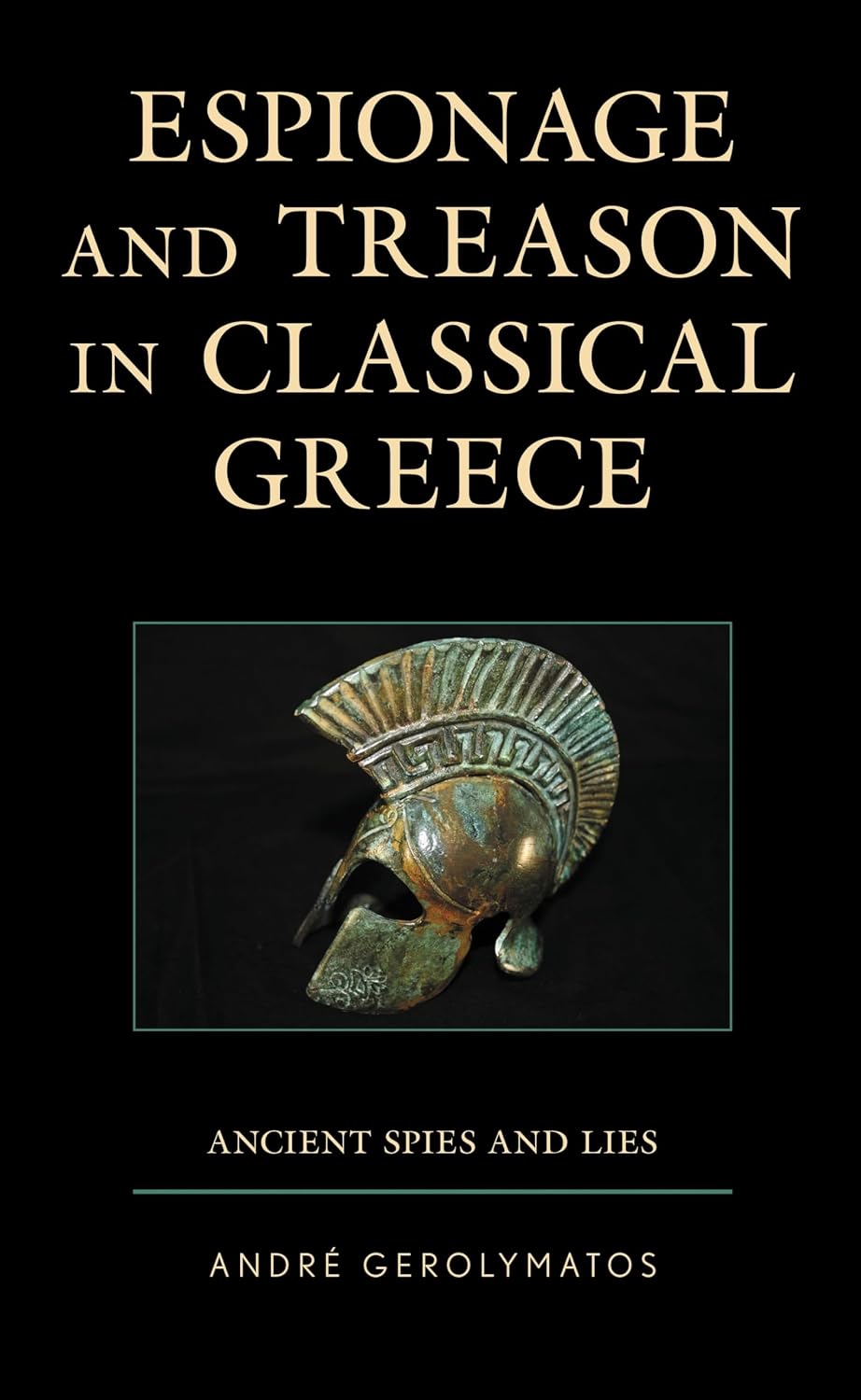 Espionage and Treason in Classical Greece: Ancient Spies and Lies