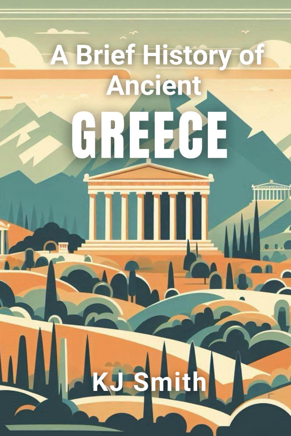 A Brief History of Ancient Greece (A Brief History - Ancient Civilizations Edition)