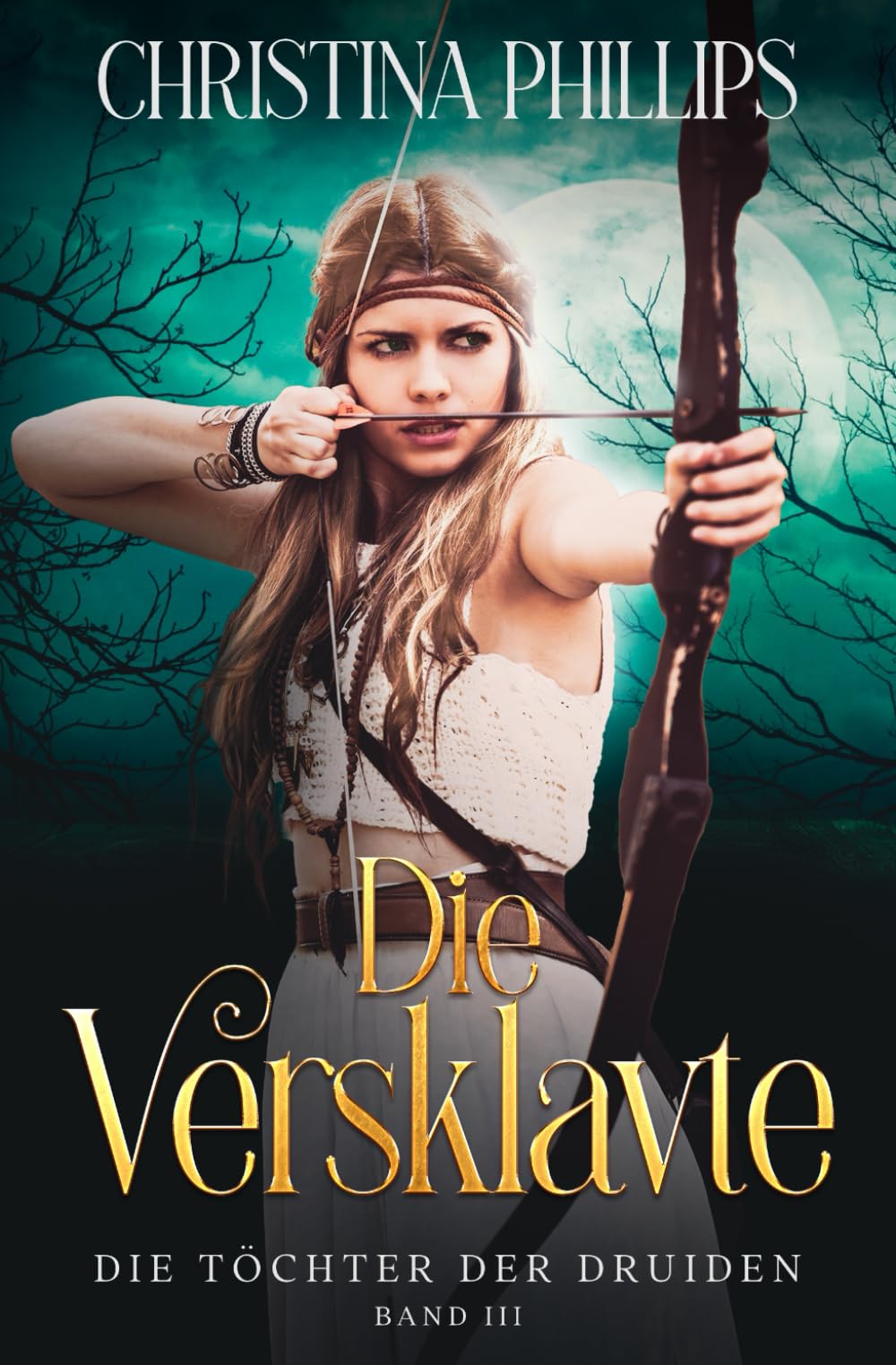 Die Versklavte: Eine historische Fantasy-Romanze voller Leidenschaft und Gefahr (Die Töchter der Druiden)
