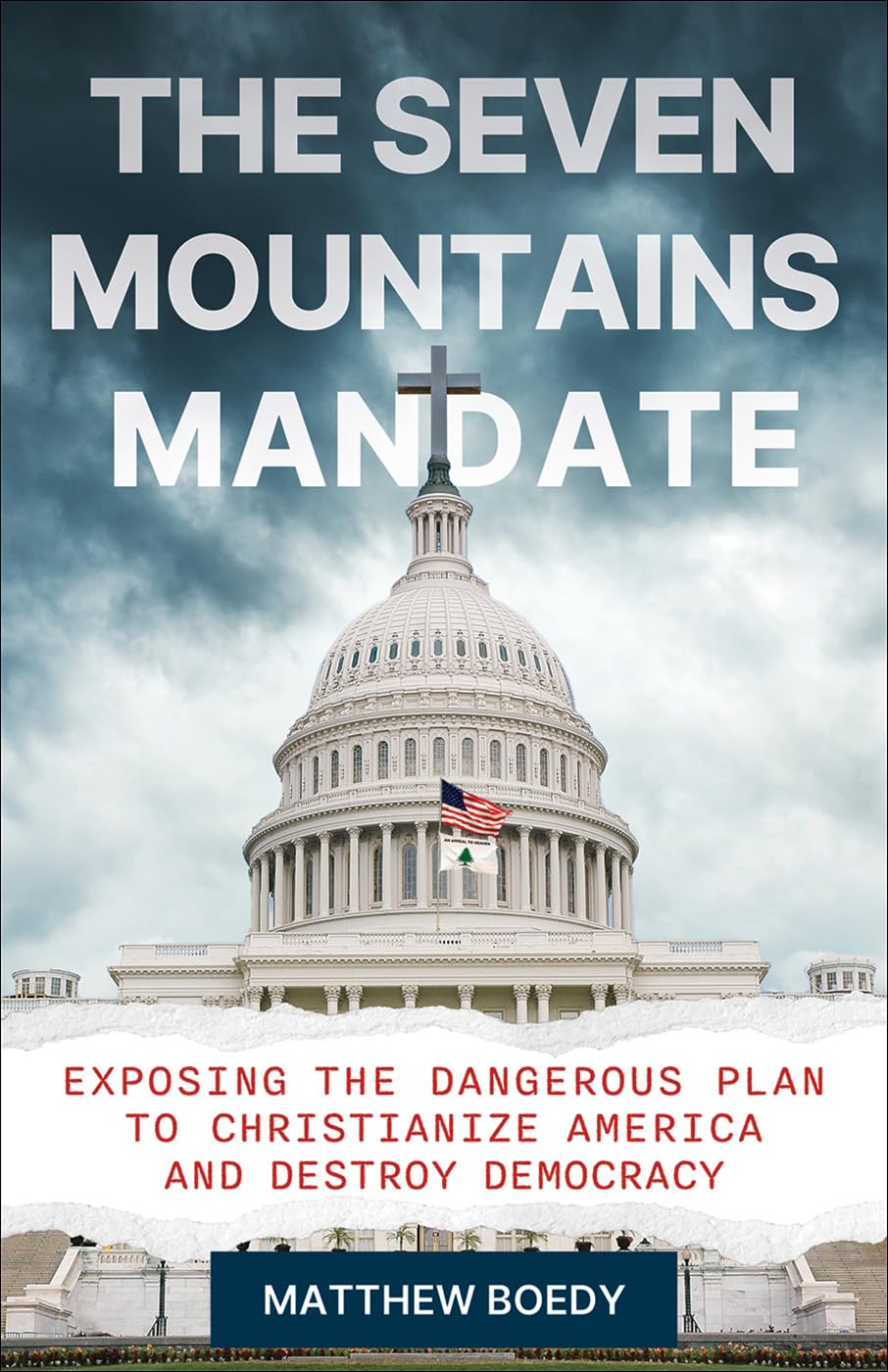 The Seven Mountains Mandate: Exposing the Dangerous Plan to Christianize America and Destroy Democracy