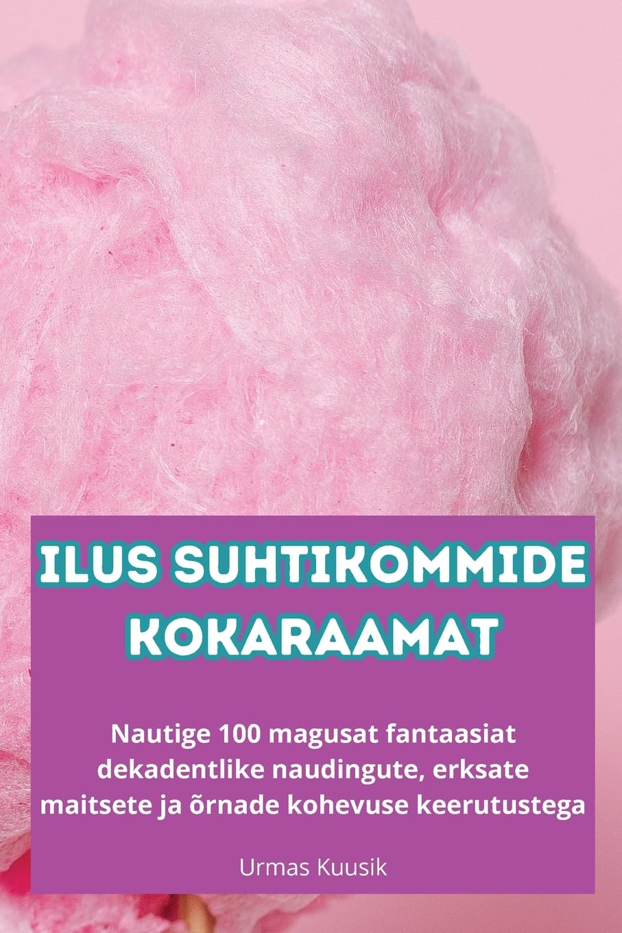 Ilus Suhtikommide Kokaraamat (Estonian Edition)