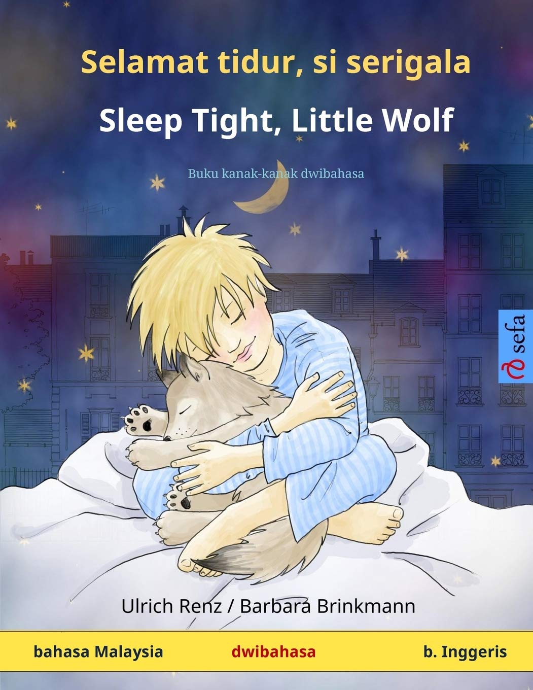 Ulrich RenzSelamat tidur, si serigala - Sleep Tight, Little Wolf (bahasa Malaysia - b. Inggeris): Buku kanak-kanak dwibahasa (Sefa Buku Gambar Dalam Dua Bahasa)
