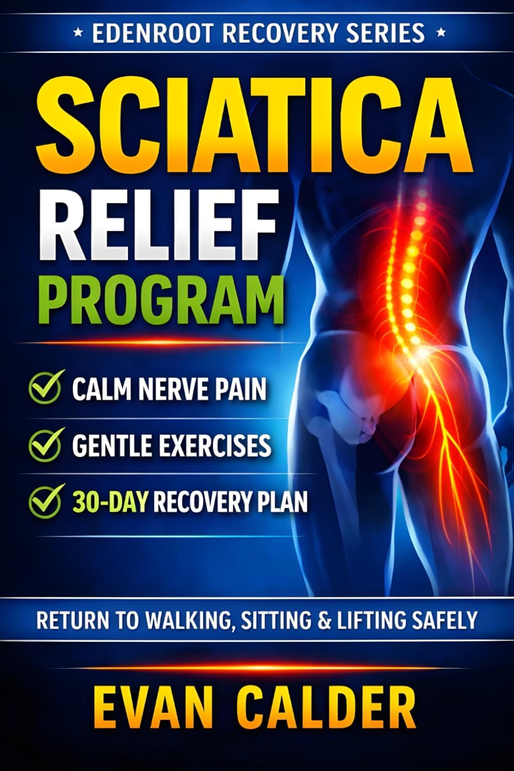 Sciatica Relief Program: Gentle Exercises to Calm Nerve Pain, Restore Mobility, and Return to Activity Safely (Recovery Series)