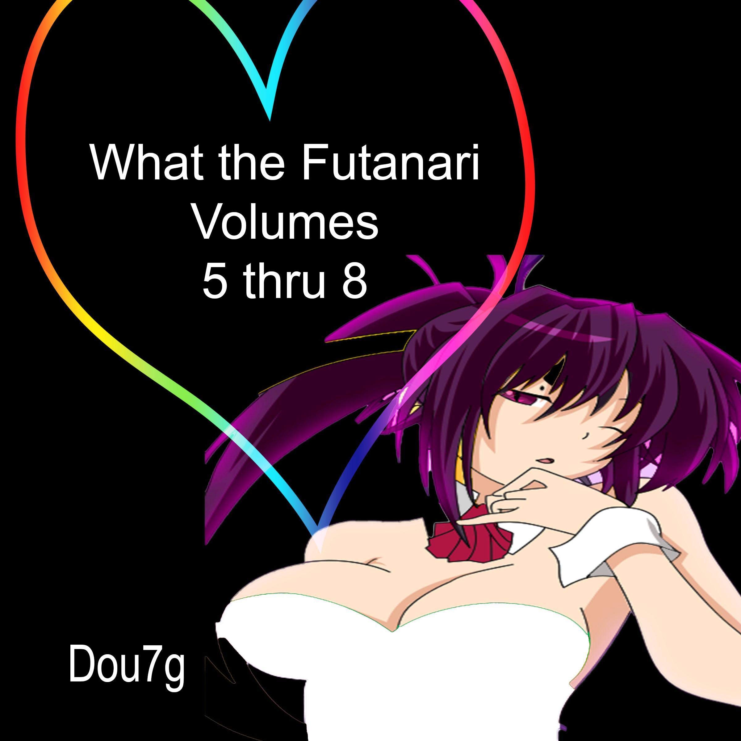 Cover art for What the Futanari, Volumes 5 Through 8