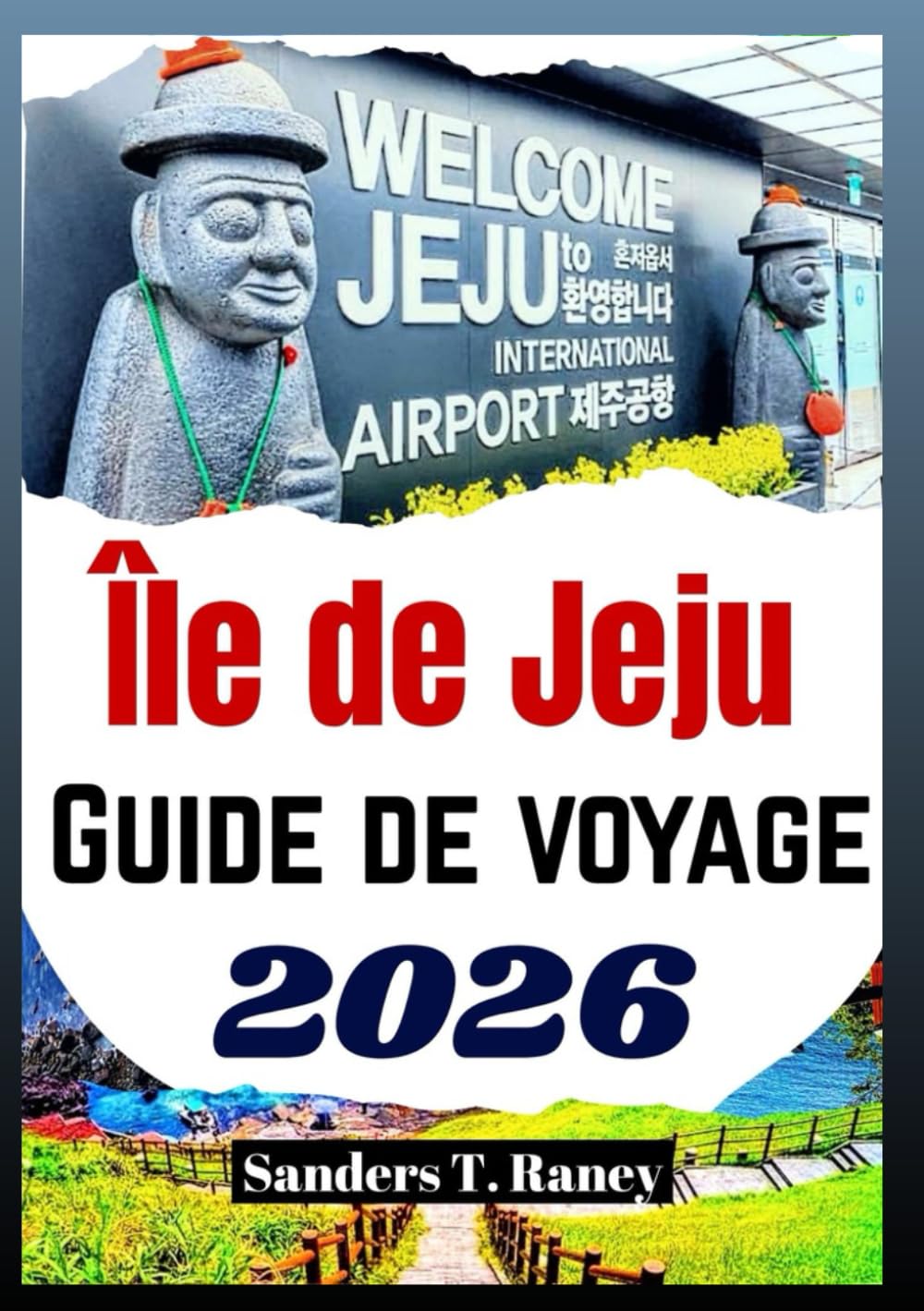 Île de Jeju Guide de voyage 2026: Manuel du voyageur avec itinéraires, culture locale, routes panoramiques et conseils pratiques