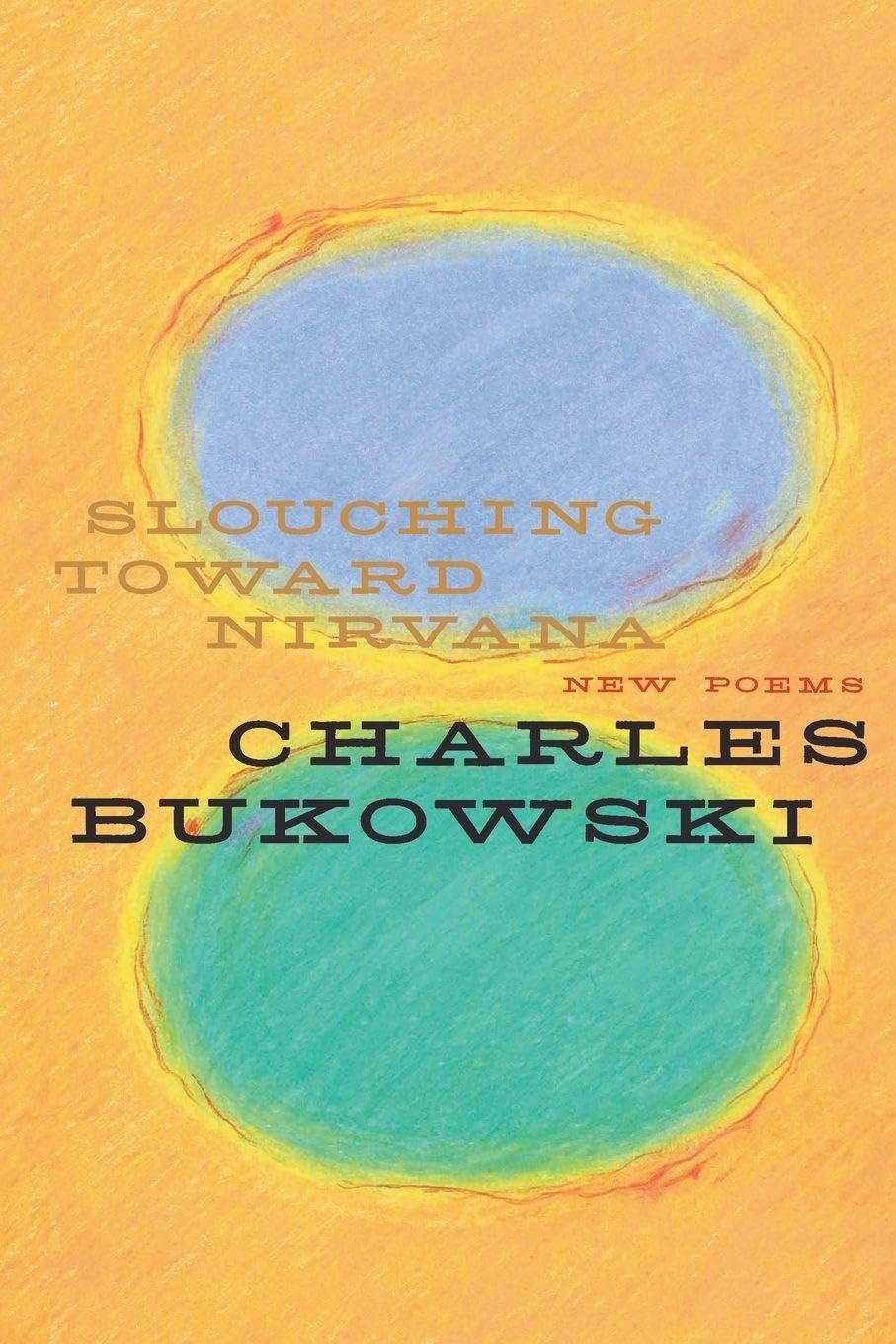 Slouching Toward Nirvana: New Poems – Raw Beat Poetry: Contemporary Commentary on Love, Loss, and Life