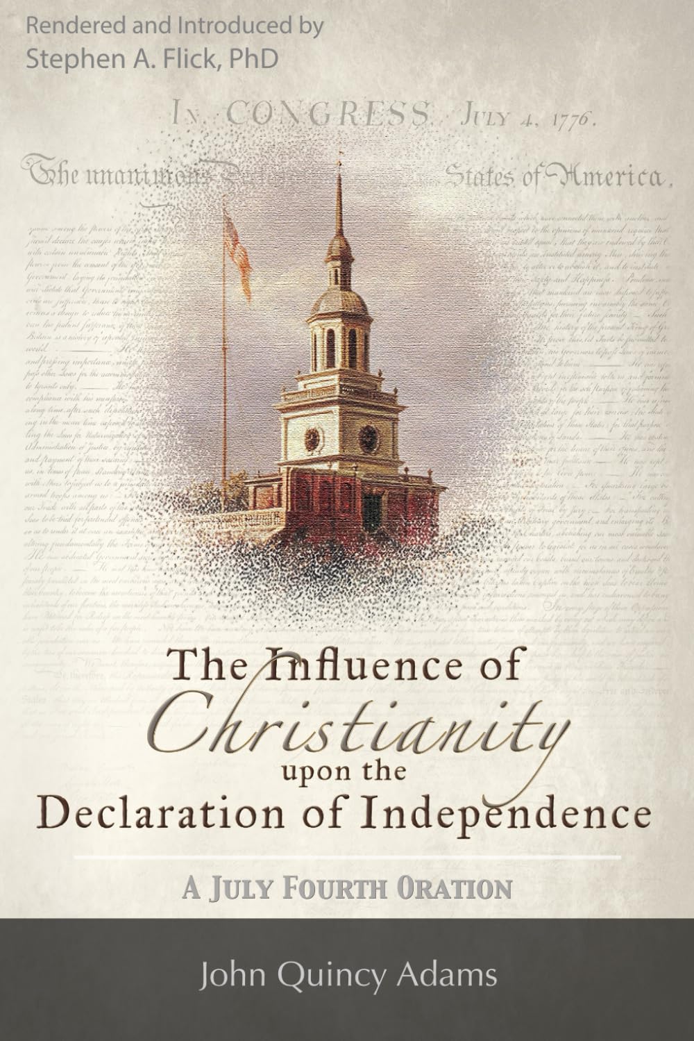 The Influence of Christianity upon the Declaration of Independence: A Fourth of July Oration