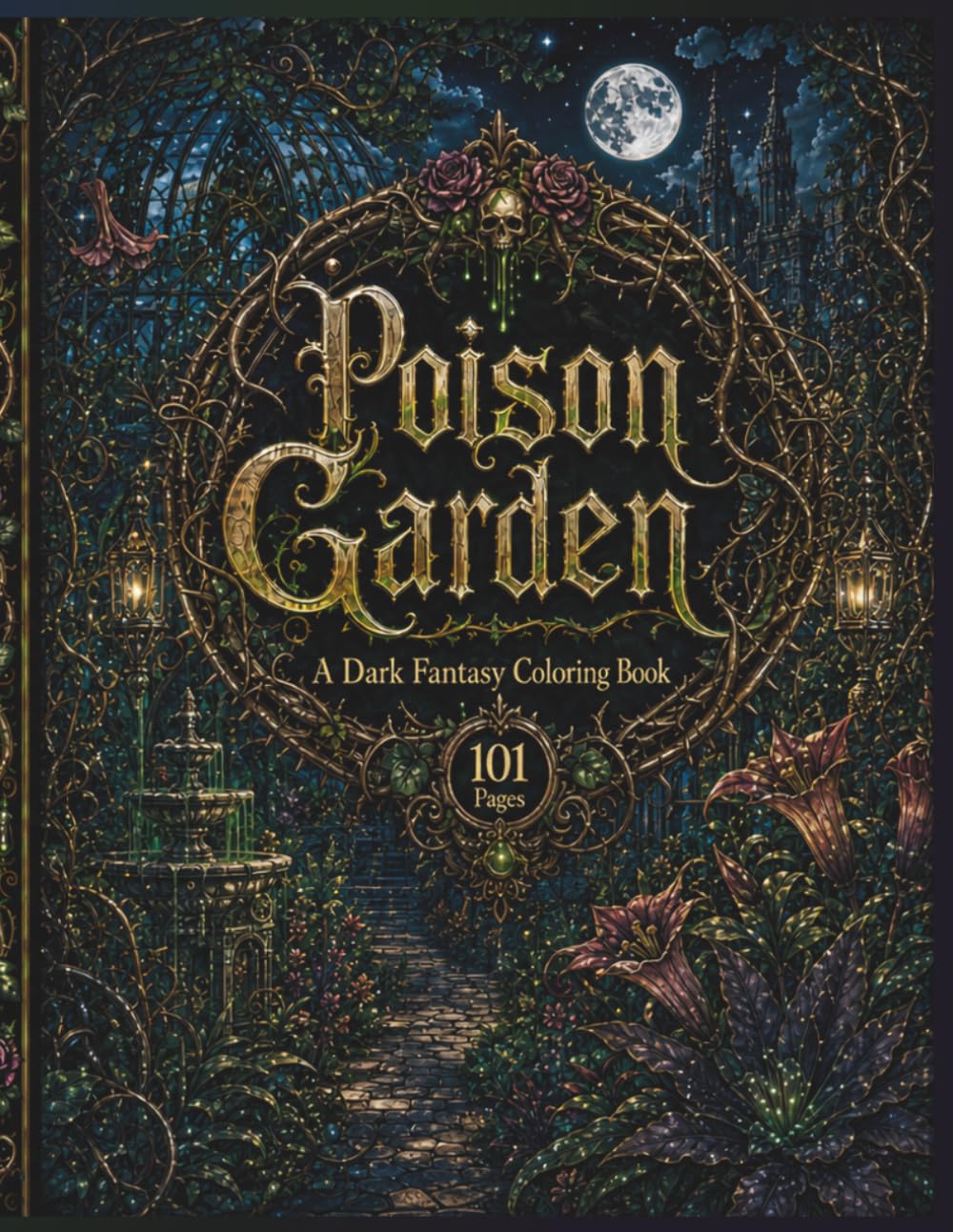 101 Dark Fantasy Poison Garden Designs: Coloring Book