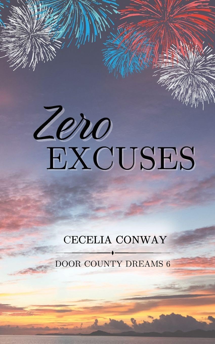 Zero Excuses: A Small Town, Fourth of July Romance: 6 (Door County Dreams)