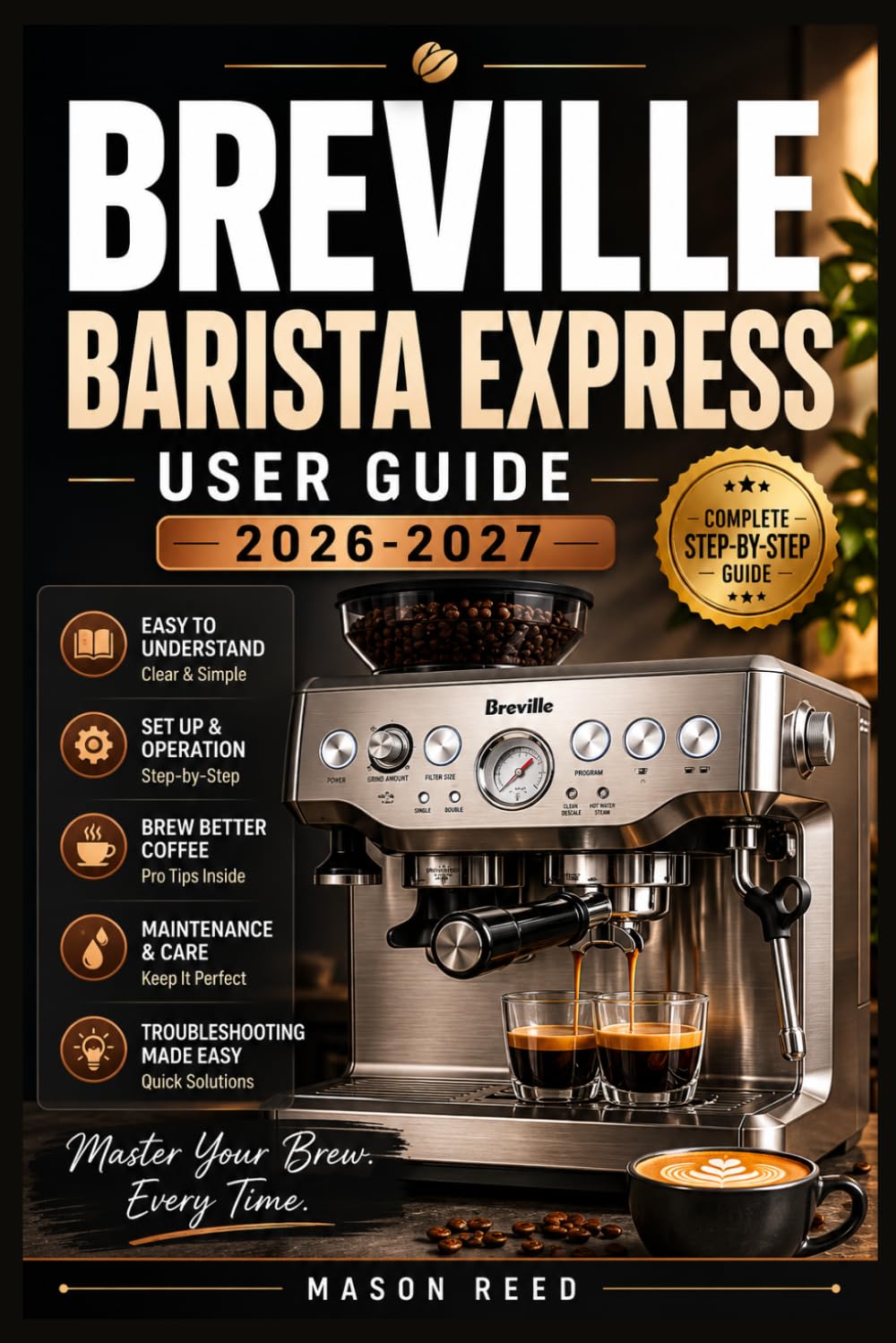 BREVILLE BARISTA EXPRESS USER GUIDE 2026-2027: A Structured Learning Path for Clear Understanding and Consistent Progress