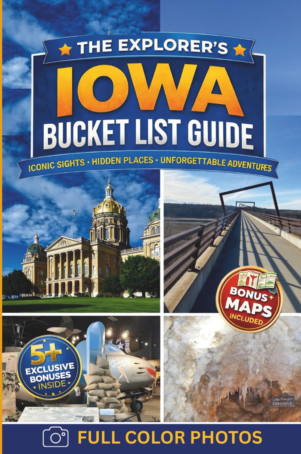 The Explorer’s Iowa Bucket List Guide: Discover 150 Offbeat Destinations and Hidden Gems for Unforgettable, Once-in-a-Lifetime Experiences—Includes ... Itineraries and 5+ Exclusive Bonuses.