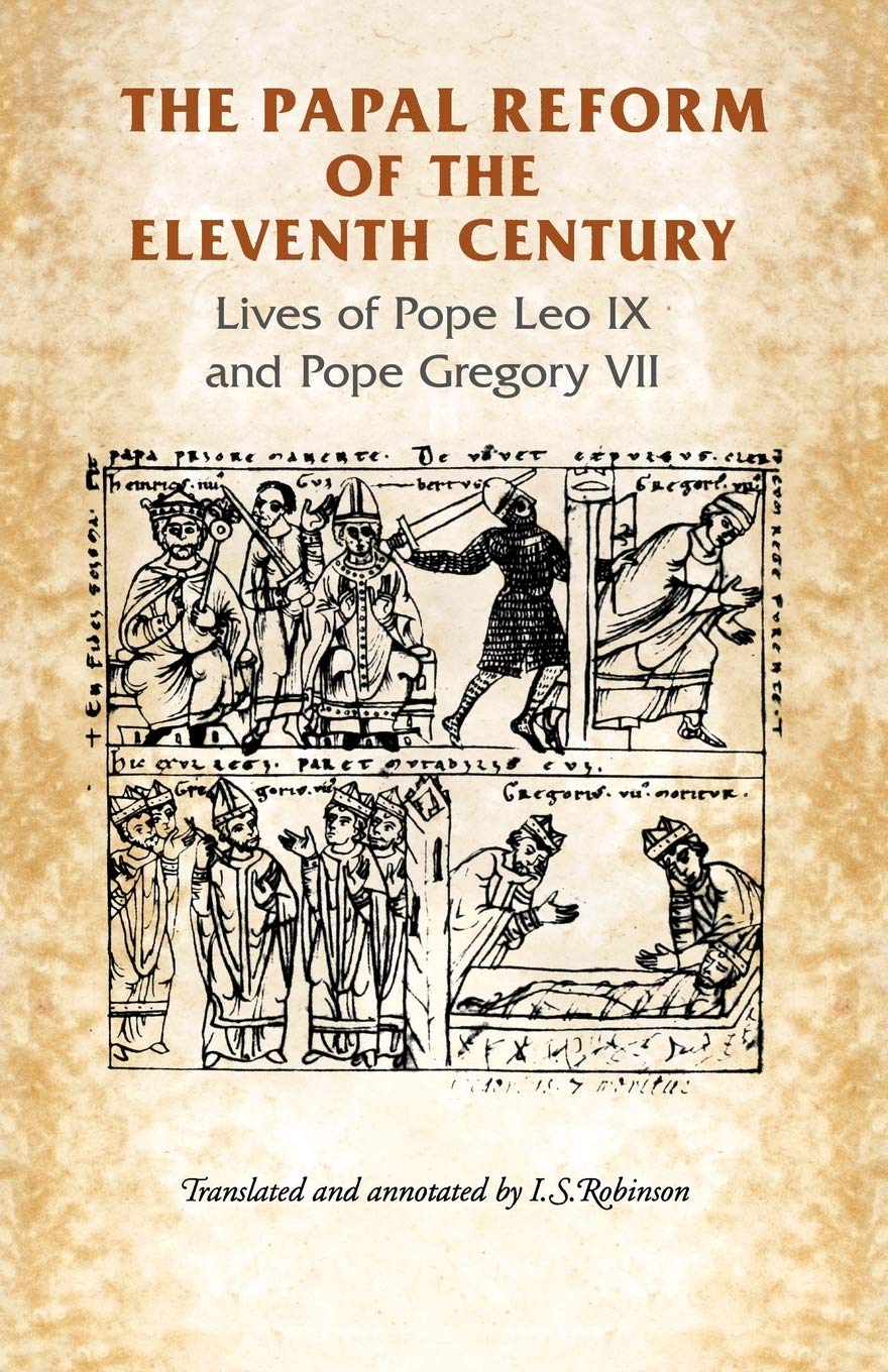 The Papal Reform of the Eleventh Century: Lives of Pope Leo IX and Pope Gregory VII (Manchester Medieval Sources)