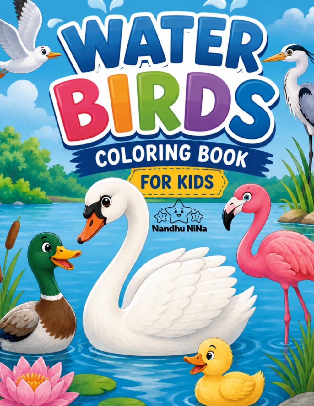 Water Birds Coloring Book for Kids: Fun and Easy Coloring Pages Featuring Swans, Ducks, Flamingos, Herons, Pond Animals, and Peaceful Water Scenes for Kids Ages 4–8 (Wings of Wonder Series)