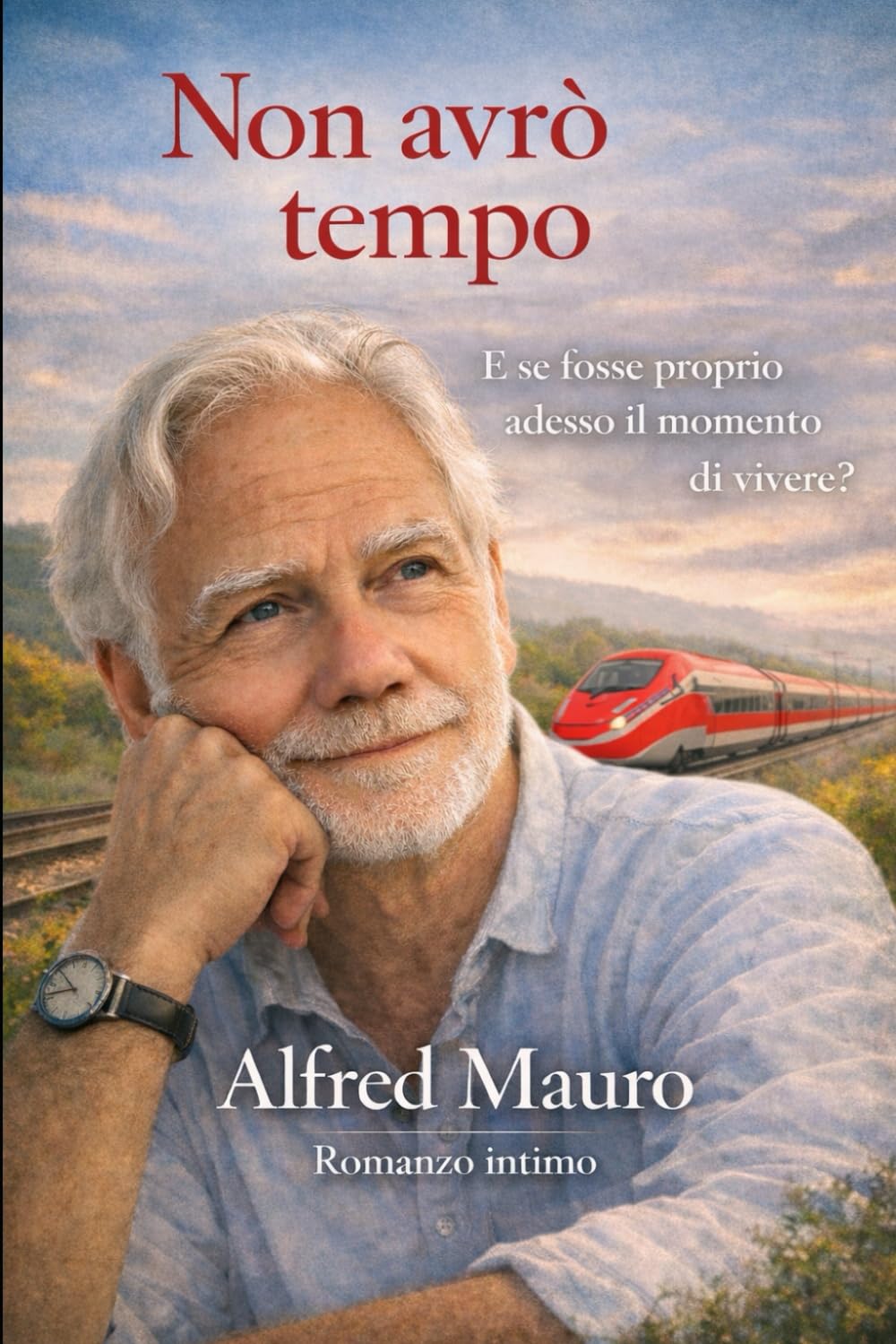 Non avrò tempo: E se fosse proprio adesso il momento di vivere