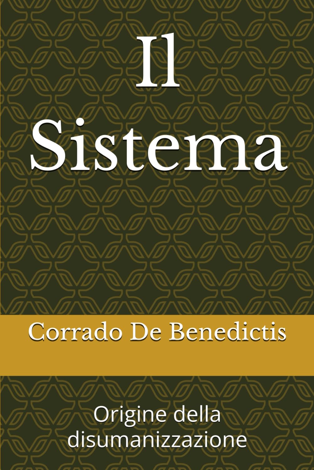 Il Sistema: Origine della disumanizzazione (INHUMANITAS - Etica dello Spazio Comune)