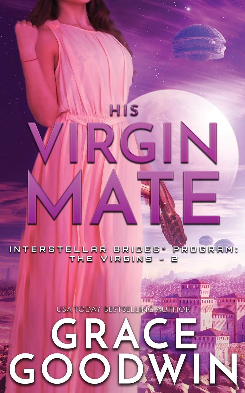 His Virgin Mate: 2 (Interstellar Brides(r) Program: The Virgins)