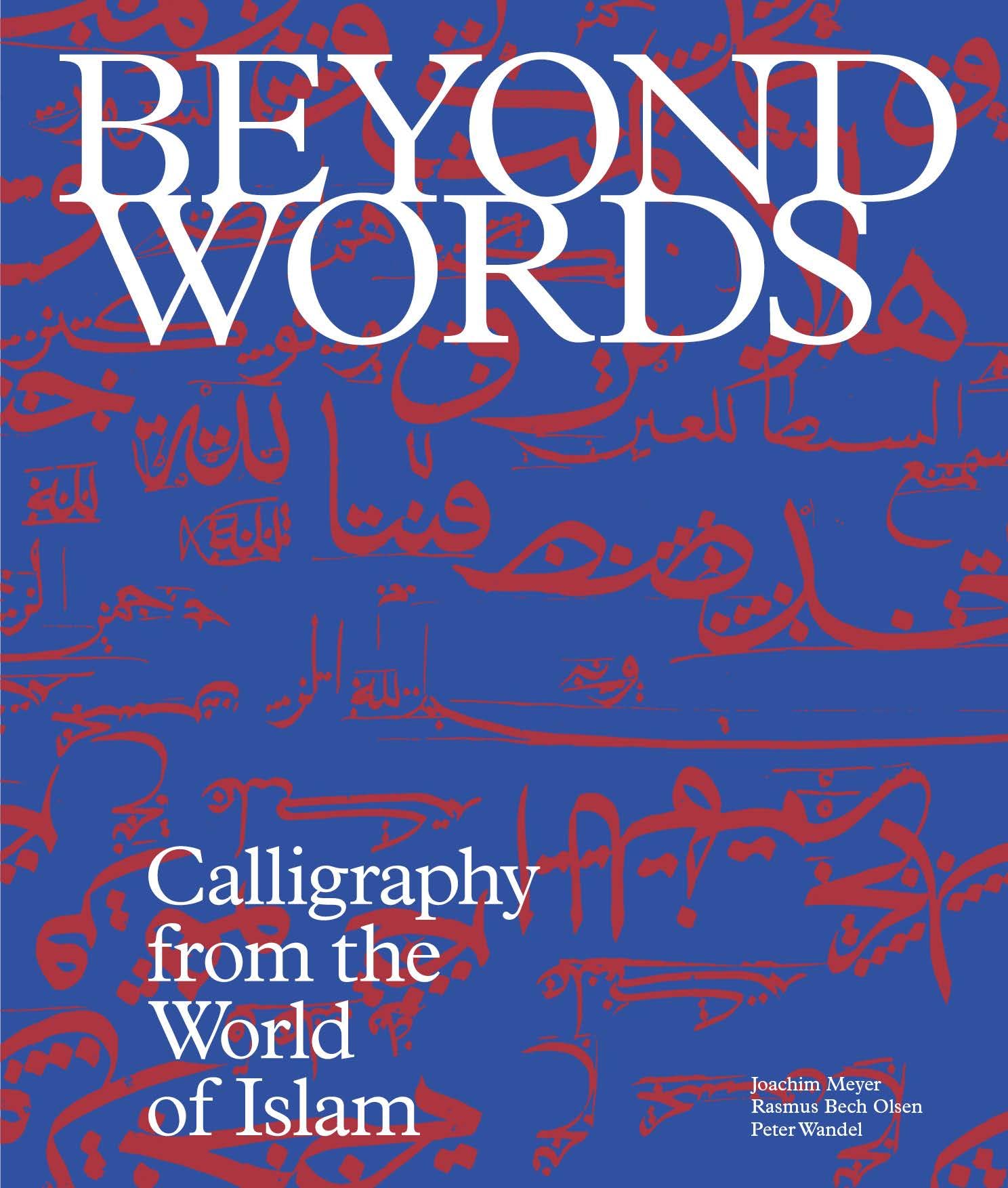 Beyond Words: Calligraphy from the World of Islam