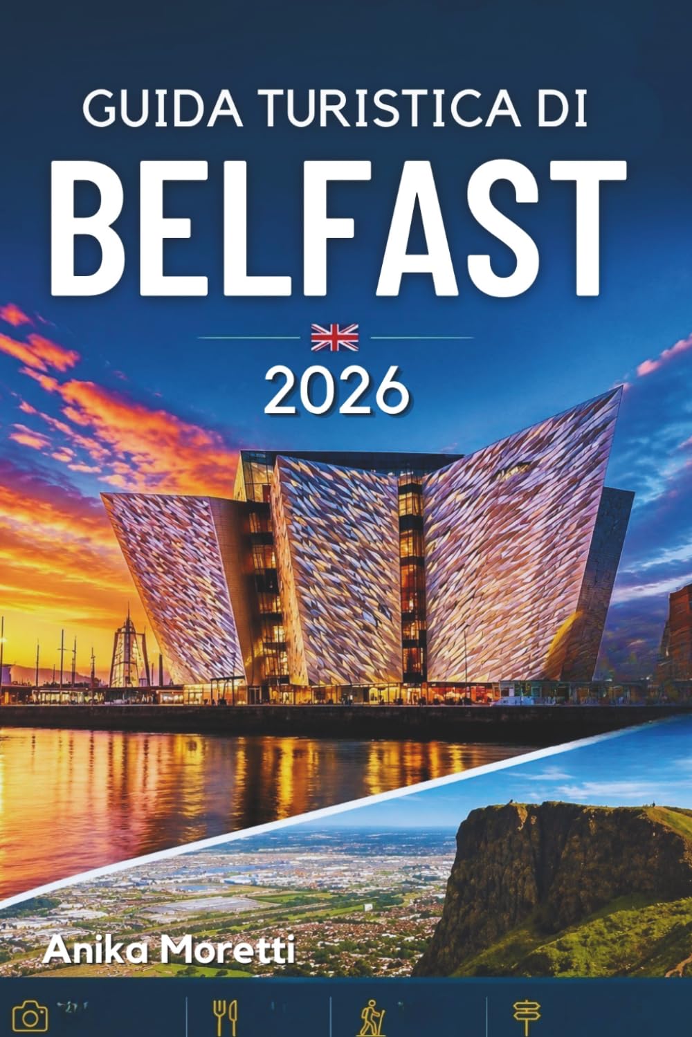 GUIDA TURISTICA DI BELFAST 2026: Una guida pratica alle principali attrazioni, ai tesori nascosti, alla gastronomia, alla storia e alle gite di un giorno.