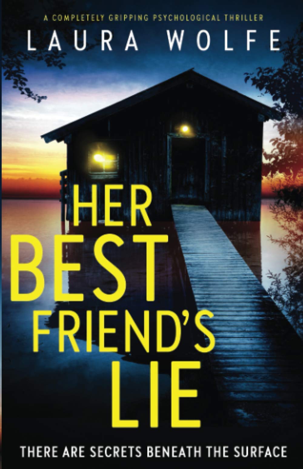 Her Best Friend's Lie: A completely gripping psychological thriller