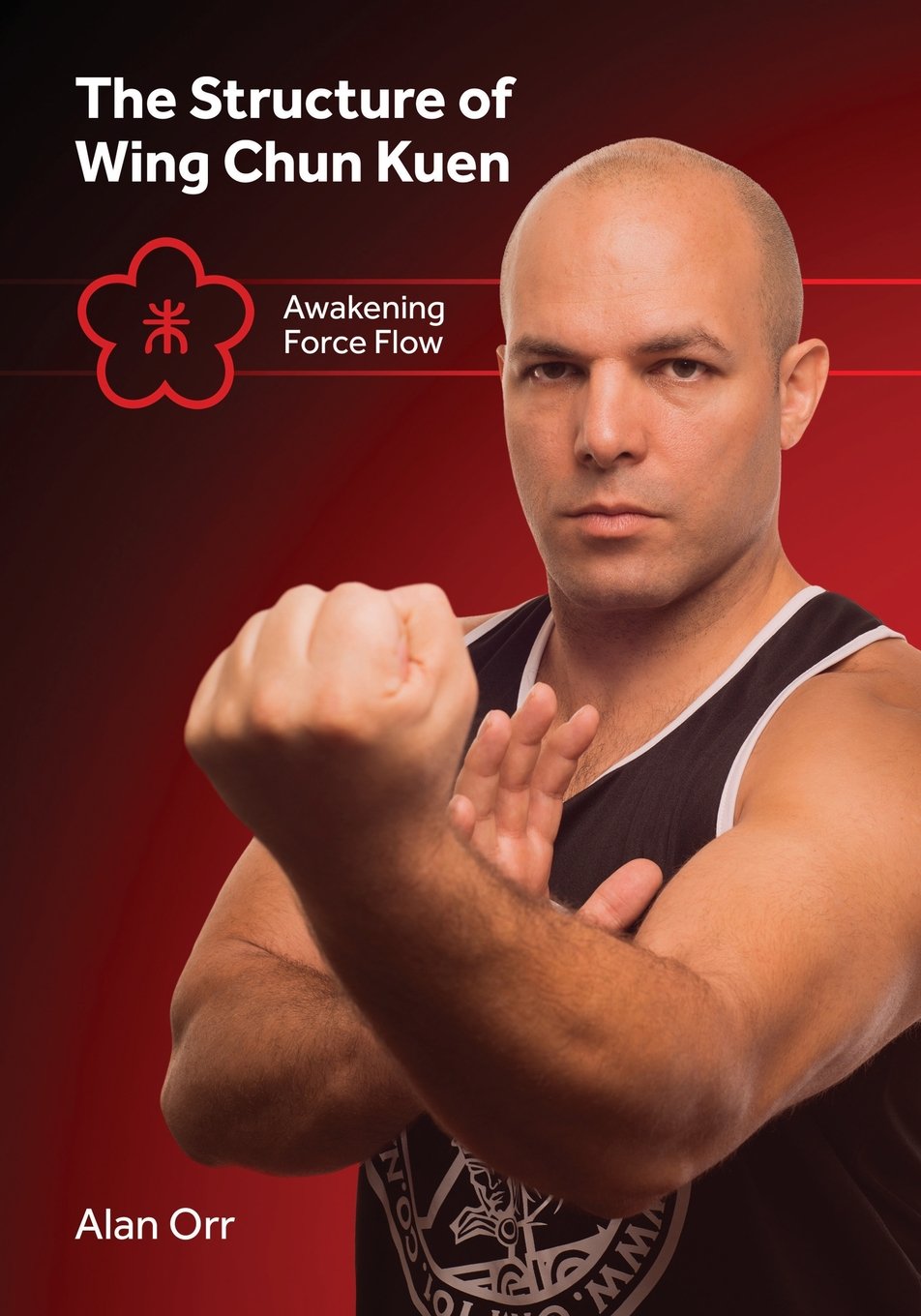 Structure of Wing Chun Kuen (B&w): Awakening Force Flow