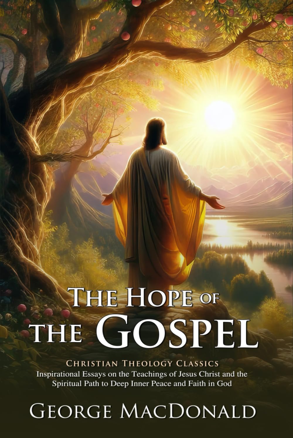 The Hope of the Gospel: A Classic Christian Reflection on Divine Love: Timeless Christian Insights on Redemption and Spiritual Growth - Illustrated ... Biography and Modern Literary Critiques