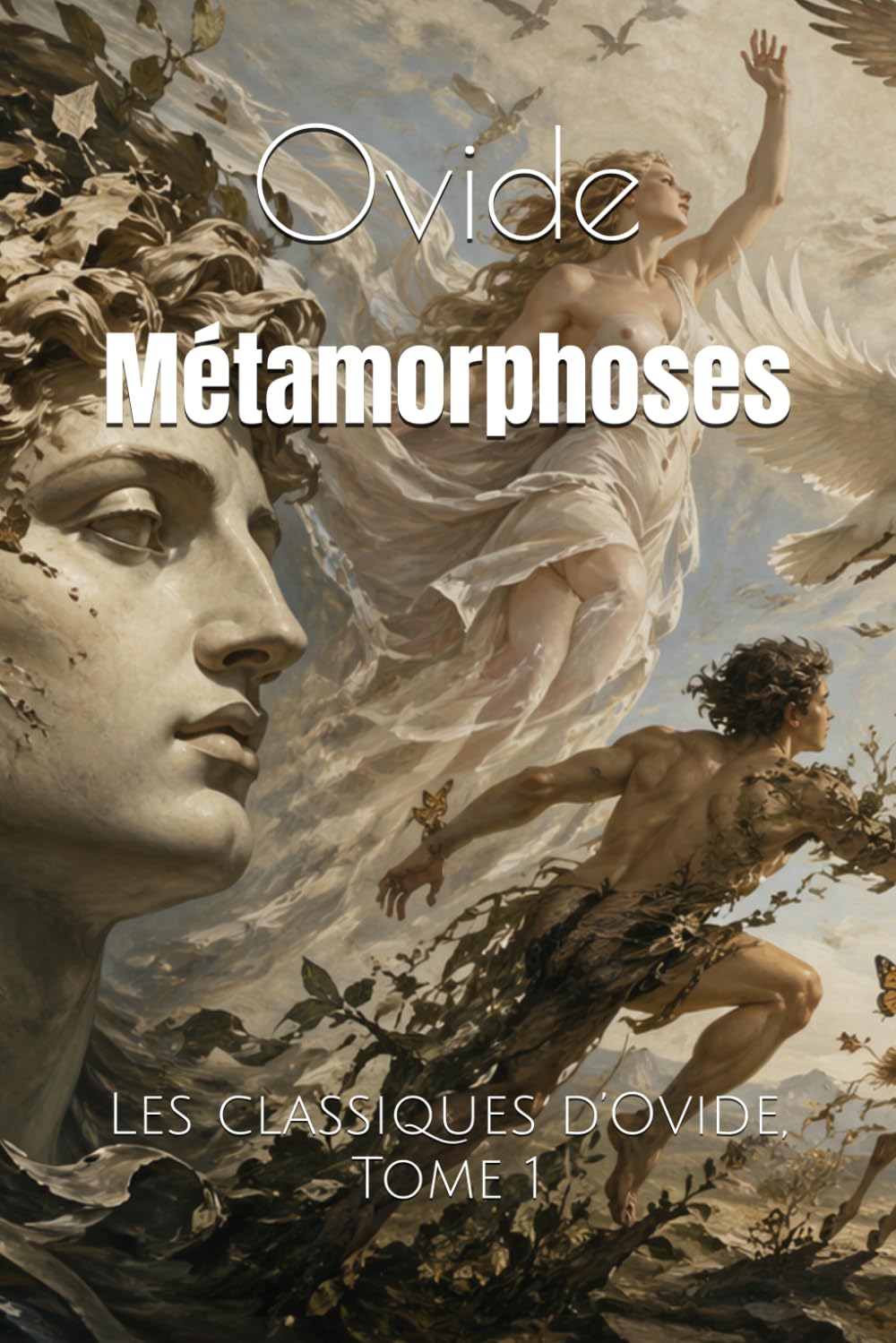 Métamorphoses: Les classiques d’Ovide, Tome 1