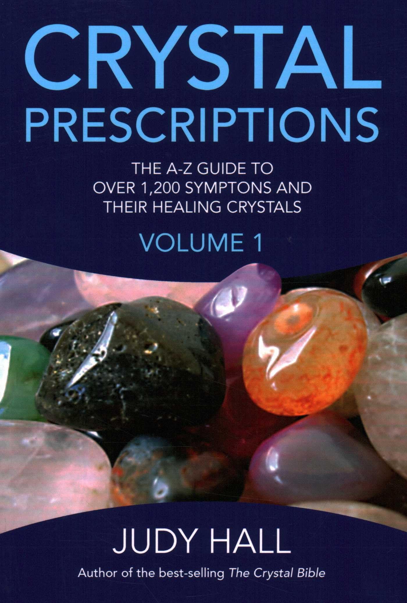 Crystal Prescriptions - The A-Z guide to over 1,200 symptoms ... - 9781905047406